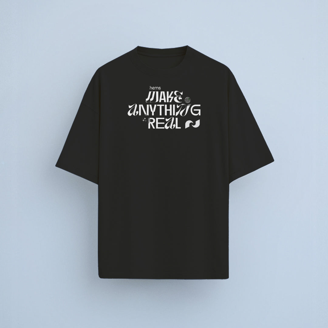 Make Anything Real Black Oversized T-Shirt