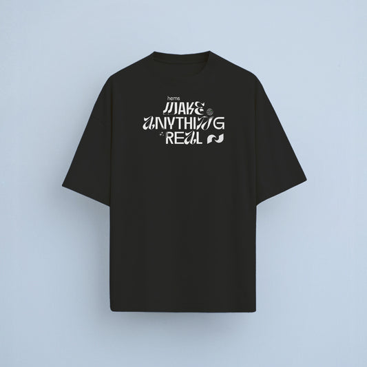 Make Anything Real Black Oversized T-Shirt