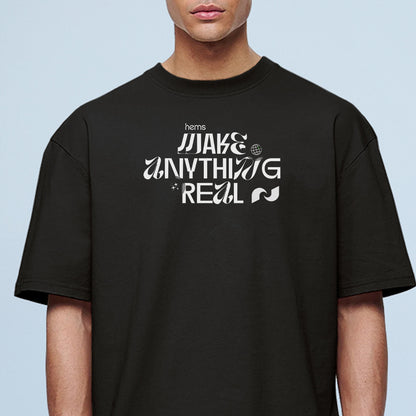 Make Anything Real Black Oversized T-Shirt